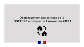 Déménagement des services de la DDETSPP à partir du 7 novembre 2022